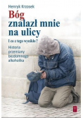 Bóg znalazł mnie na ulicy