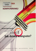 Urządzenia techniki komputerowej Część 1 Jak działa komputer