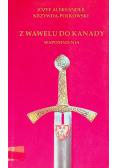 Z Wawelu do Kanady wspomnienia