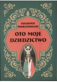 Oto moje dziedzictwo