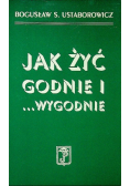 Jak żyć godnie i wygodnie