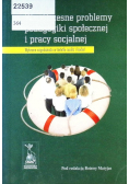 Współczesne problemy pedagogiki społecznej i pracy socjalnej
