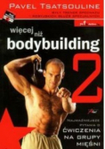 Więcej niż bodybuilding Część 2