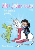 Fibi i jednorożec Tom 3 Fibi kontra gobliny