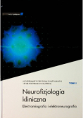 Neurofizjologia kliniczna Elektromiografia i elektroneurografia Tom I
