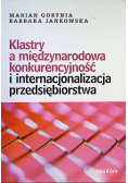 Klastry a międzynarodowa konkurencyjność i internacjonalizacja przedsiębiorstw