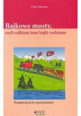 Bajkowe mosty czyli całkiem inne bajki rodzinne