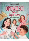 Opowieści o tym, co daje moc