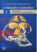 U progów ludzkości Podręcznik przyrodniczej antropogenezy
