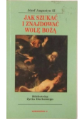 Jak szukać i znajdować wolę Bożą