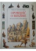 Wielcy mistrzowie opowieść o rzeźbie Od zarania dziejów po dzień dzisiejszy