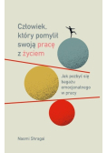 Człowiek który pomylił swoją pracę z życiem