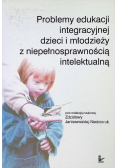 Problemy edukacji integracyjnej dzieci i młodzieży z niepełnosprawnością intelektualną