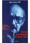 Był jak przechodzień do domu Ojca