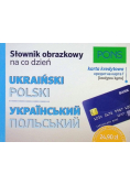 Słownik obrazkowy na co dzień ukraińsko - polski