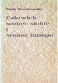 Człowiek wobec siebie i wobec innego