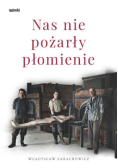 Nas nie pożarły płomienie