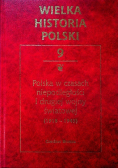 Wielka historia polski Tom 9 polska w czasach  niepodległości o drugiej wojny światowej