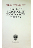 Dla Fedry z życia Glist Godzina Kota Tupilak