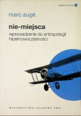 Nie miejsca Wprowadzenie do antropologii hipernowoczesności