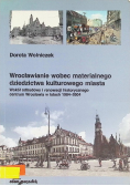 Wrocławianie wobec materialnego dziedzictwa kulturowego miasta