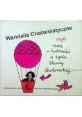 Wandalia Chotomistyczne czyli rzecz o twórczości w życiu Wandy Chotomskiej