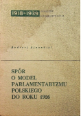 Spór o model parlamentaryzmu polskiego do roku 1926