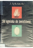 Od ogniska do świetlówki