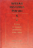 Wielka Historia Polski Tom 6 Polska w czasach przełomu