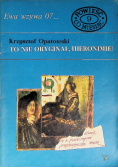 Ewa wzywa 07 Nr 9 To nie oryginał, Hieronimie!