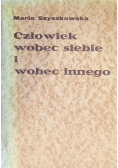 Człowiek wobec siebie i wobec innego