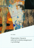 Diagnostyka i leczenie zaburzeń endokrynologicznych w ginekologii