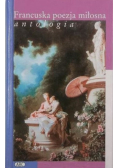 Francuska poezja miłosna Antologia