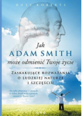 Jak Adam Smith może odmienić Twoje życie