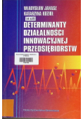 Determinanty działalności innowacyjnej przedsiębiorstw