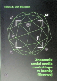 Znaczenie social media marketingu w branży filmowej