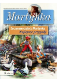 Martynka Zaczynam czytać z Martynką Najlepsze przygody