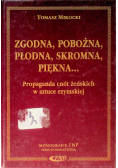 Mikocki Tomasz - Zgodna, Pobożna, Płodna, Skromna, Piękna...
