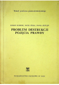 Problem destrukcji pojęcia prawdy