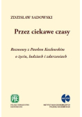 Przez ciekawe czasy