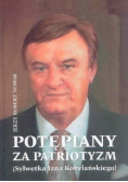 Potępiany za patriotyzm Sylwetka  Jana Kobylańskiego