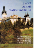 Pani ziemi tarnowskiej Sanktuarium Matki Bożej w Tuchowie 1597 1997