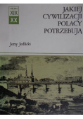 Jakiej cywilizacji Polacy potrzebują