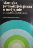 Akustyka psychofizjologiczna w medycynie