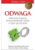Odwaga Pokonaj strach, zyskaj pewność siebie i ciesz się życiem