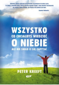 Wszystko co chciałbyś wiedzieć o niebie ale nie śniło Ci się zapytać