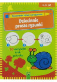 Rysowanie łatwe i przyjemne Dziecinnie proste rysunki