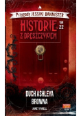 Historie z dreszczykiem Tom 22 Duch Ashleya Browna