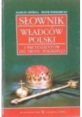 Słownik władców Polski i pretendentów do tronu polskiego