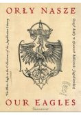 Orły nasze Orzeł Biały w zbiorach Biblioteki Jagiellońskiej